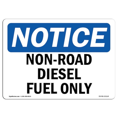 Signmission Safety Sign, OSHA Notice, 7" Height, 10" Width, Aluminum, Non-Road Diesel Fuel Only Sign, Landscape OS-NS-A-710-L-15114